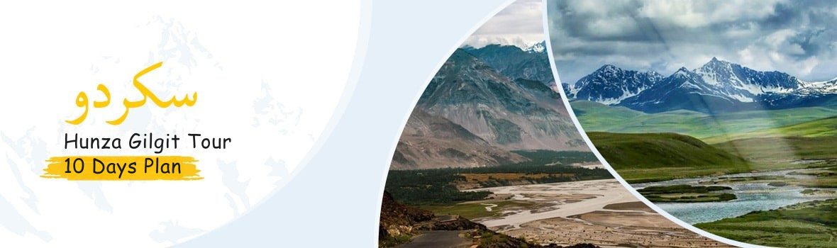 Hunza Gilgit Tour 10 Days Plan - hunza tour packages - pakistan tour n travel