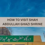 Do you know how to Visit Abdullah Shah Ghazi Shrine in Karachi, here are the tips, directions and insight stories - pakistan tour and travel