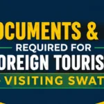 Planning to visit Swat as a foreign tourist? Learn what documents to carry, visa basics, checkpoint process, NOC guidance, hotel papers, insurance, and travel preparation tips.