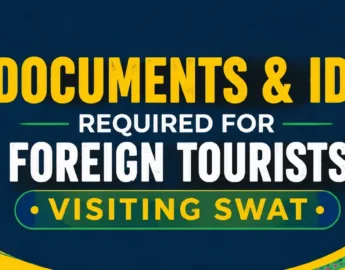 Planning to visit Swat as a foreign tourist? Learn what documents to carry, visa basics, checkpoint process, NOC guidance, hotel papers, insurance, and travel preparation tips.