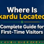 Do you know where is skardu located? here in this blog we have cover all the information that a first time visitor should know about skardu - read our blogs to find out - pakistan tour and travel