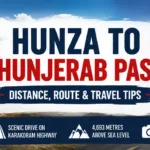 Hunza to Khunjerab Pass Distance, Route & Travel Tips