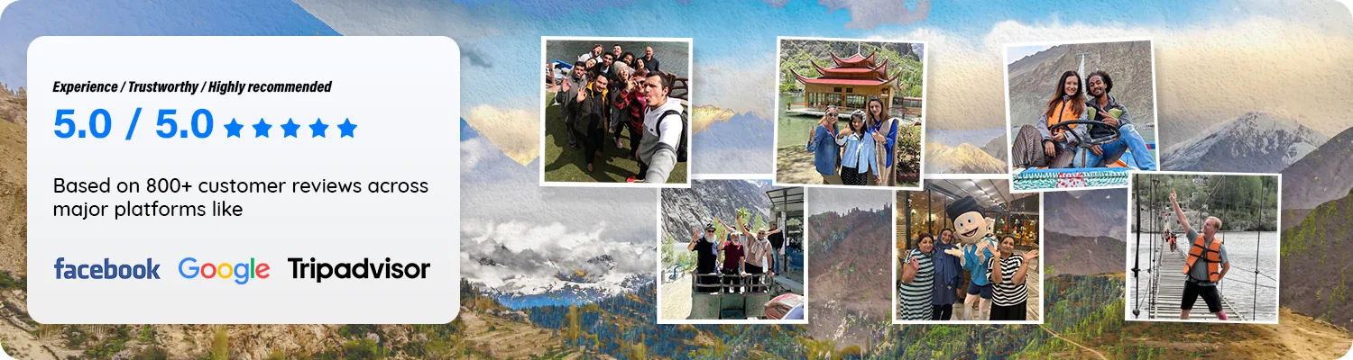 800+ Verified Customer Reviews and Real Tour Photos - Pakistan Tour and Travel Customer review rating badge highlighting 800+ reviews on Google, Facebook, and TripAdvisor alongside real traveler tour photos.