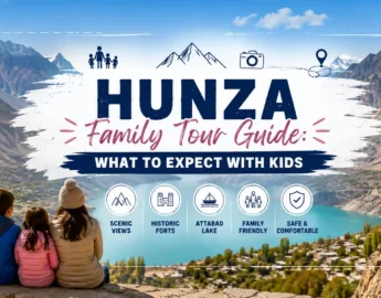 complete guide on how to travel with kids to hunza what to carry which route is suitable - read our hunza family travel guide and plan accordingly