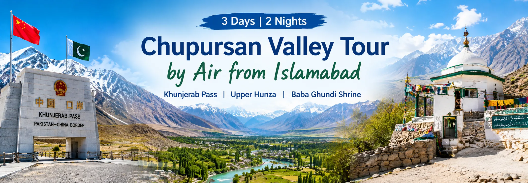 Chupursan Valley Tour Poster Chupursan Valley tour by air from Islamabad featuring Khunjerab Pass, Upper Hunza and Baba Ghundi Shrine, part of Pakistan Tour and Travelโs Hunza tour packages.