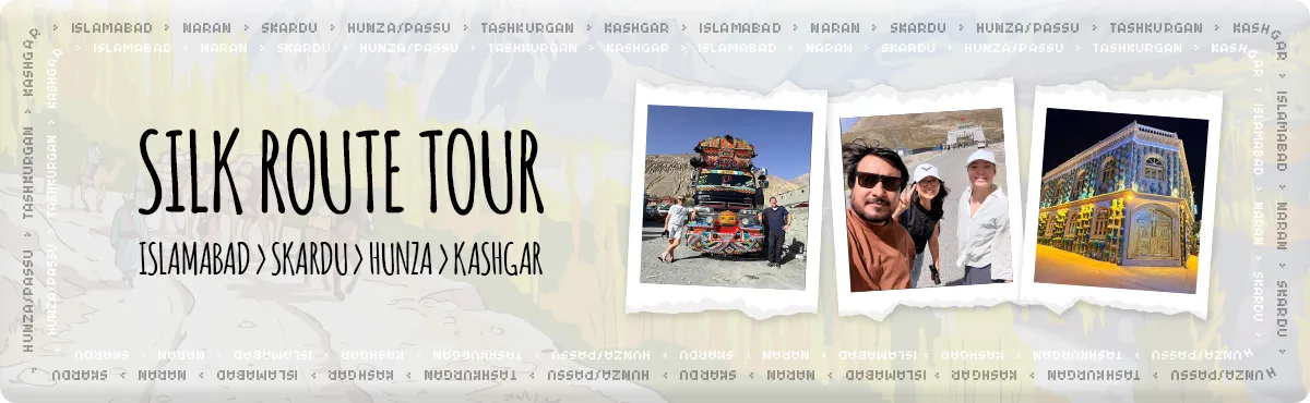 Pakistan to China Silk Route Adventure tour featuring Hunza, Naran, Khunjerab Pass and Kashgar